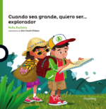 Cuando sea grande, quiero ser... explorador - LOQUELEO