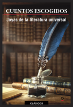 Cuentos escogidos: Joyas de la literatura universal - LOQUELEO