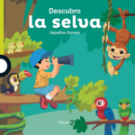 Descubro la selva - LOQUELEO