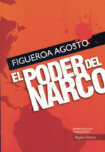 Figueroa Agosto: El poder del Narco