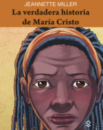 LA VERDADERA HISTORIA DE MARIA CRISTO