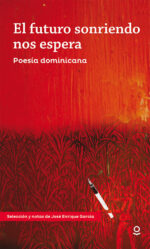 El futuro sonriendo nos espera: Poesía Dominicana