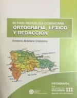 Mi País: República Dominicana. Ortografía, Léxico y Redacción