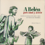 A Belén para amar y servir: Cuentos de Navidad para niñas/os de todos los tamaños.