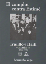 El complot contra Estimé, Trujillo y Haití IV