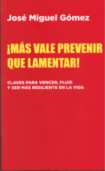 ¡MÁS VALE PREVENIR QUE LAMENTAR!