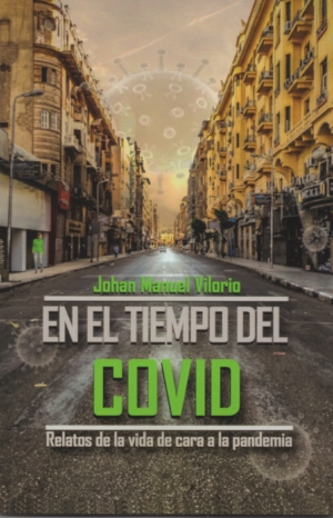 EN EL TIEMPO DEL COVID. Relatos de la vida de cara a la pandemia