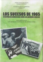 Los sucesos de 1965 en República Dominicana según los archivos ingleses