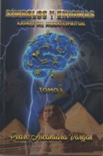 SÍMBOLOS Y ENIGMAS. Ajedrez del mundo espiritual Tomo I