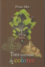 Tres leyendas de colores: Ensayo de interpretación de las tres primeras revoluciones del nuevo mundo