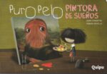 Puro Pelo. Pintora de sueños