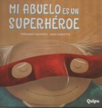 Mi abuelo es un superhéroe