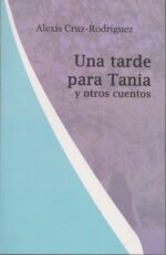 Una tarde para Tania y otros cuentos