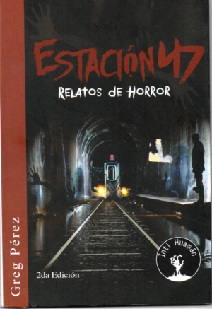 Estación 47: Relatos de horror (2da edición)