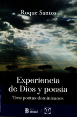 Experiencia de Dios y poesía: Análisis de tres poetas dominicanos