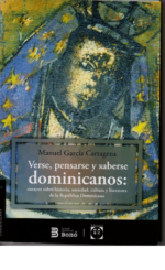 Verse, pensarse y saberse dominicanos: ensayos sobre historia, sociedad, cultura y literatura de la República Dominicana