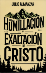 Humillación y Exaltación de Cristo