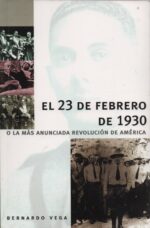 El 23 de Febrero de 1930 o La Más Anunciada Revolución de América