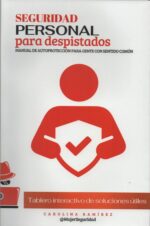 Seguridad personal para despistados: Manual de autoprotecciòn para gente con sentido común.