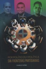 Por políticos y política sin fronteras partidarias