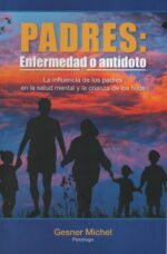 Padres: enfermedad o antídoto