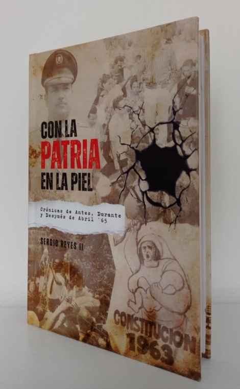 Con la patria en la piel: Crónicas de Antes, Durante y Después de Abril ´65 (TD)