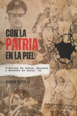 Con la patria en la piel: Crónicas de Antes, Durante y Después de Abril ´65 (TB)