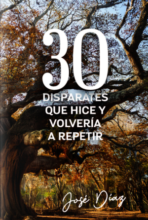30 disparates que hice y volvería a repetir