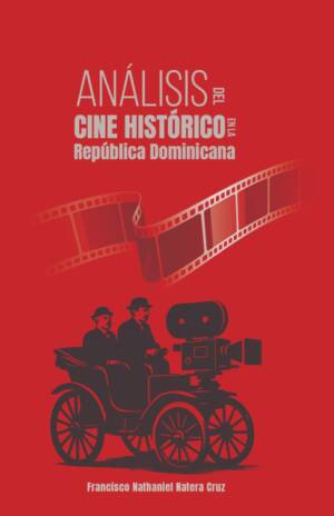 Análisis del cine histórico en la República Dominicana