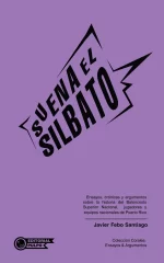 Suena el silbato - Ensayos, crónicas y argumentos sobre la historia del Baloncesto Superior Nacional, jugadores y equipos nacionales de Puerto Rico