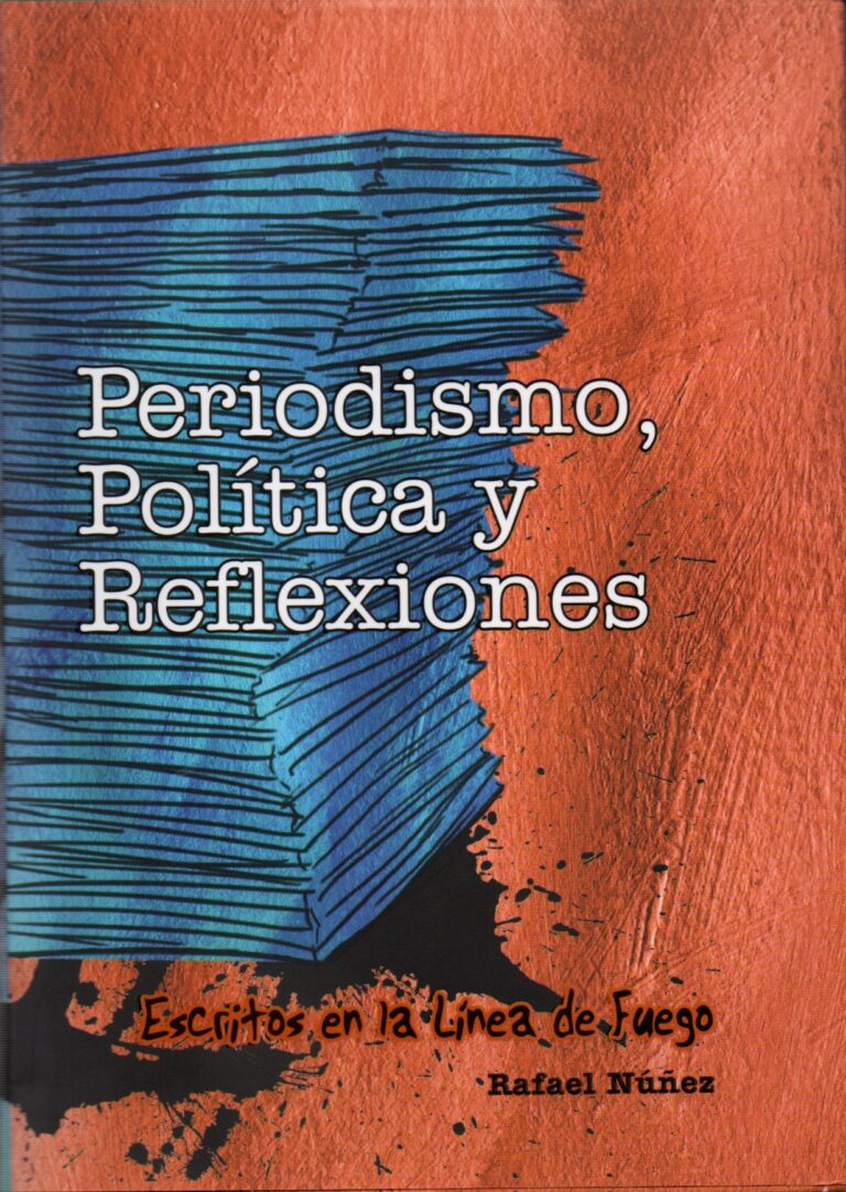 Periodismo, política y reflexiones: Escritos en la línea de fuego