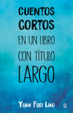 Cuentos cortos en un libro con título largo - LOQUELEO
