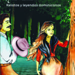 La ciguapa, el pícaro y la dama: Relatos y leyendas dominicanos - LOQUELEO